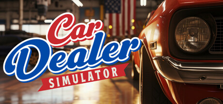 Car Dealer Simulator　　攻略、レビュー、紹介、CG、イラスト
